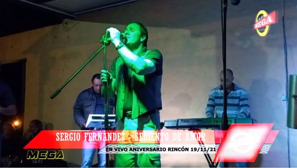 Sergio Fernandez - sediento de amor - transmisión en vivo aniversario Rincón 2021 - Mega FM 91.9